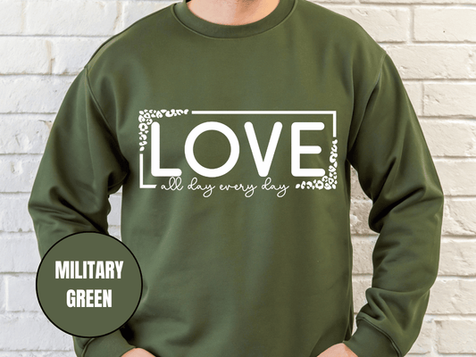 "Love All Day Every Day" Valentine's Day Sweatshirt, (Gildan 18000) VD014