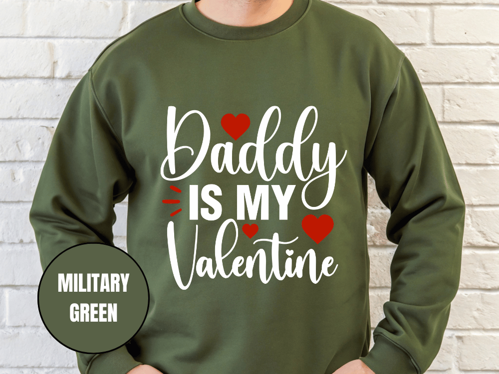 "Daddy İs My Valentine" Valentine's Day Sweatshirt, (Gildan 18000) VD016