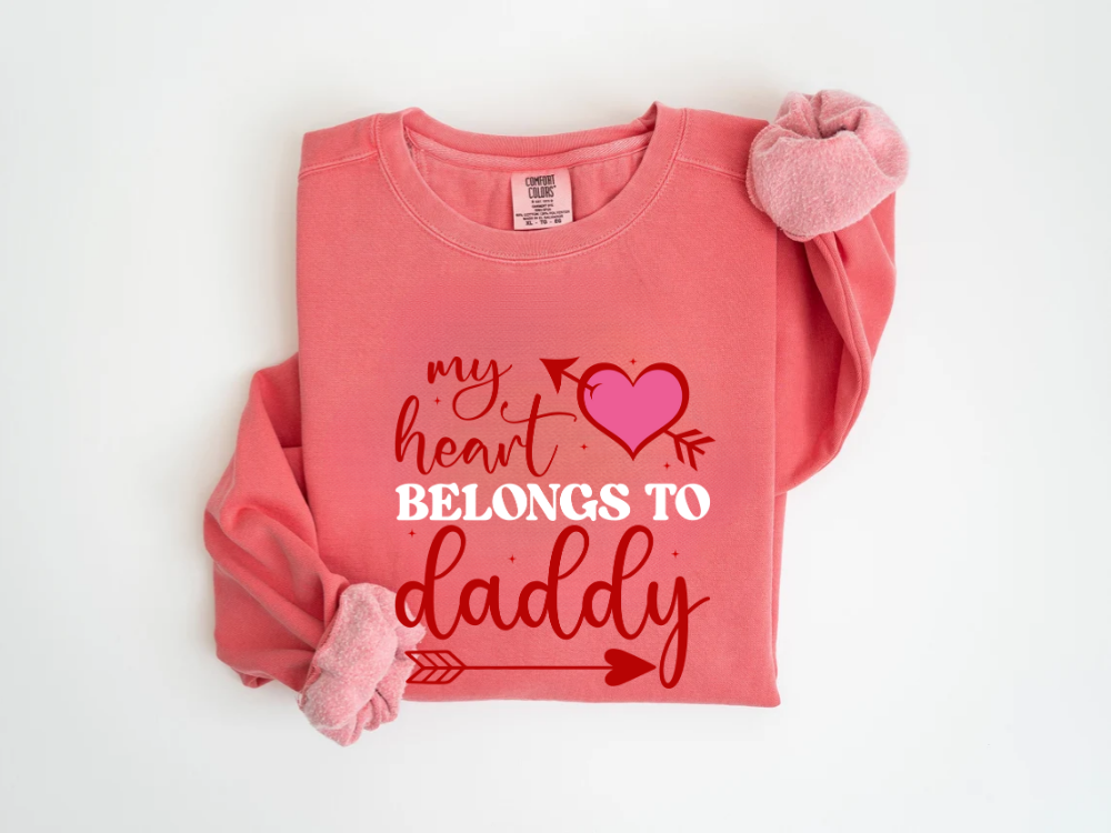 "My Heart Belongs to Daddy" Valentine's Day (Comfort Color) VDS062