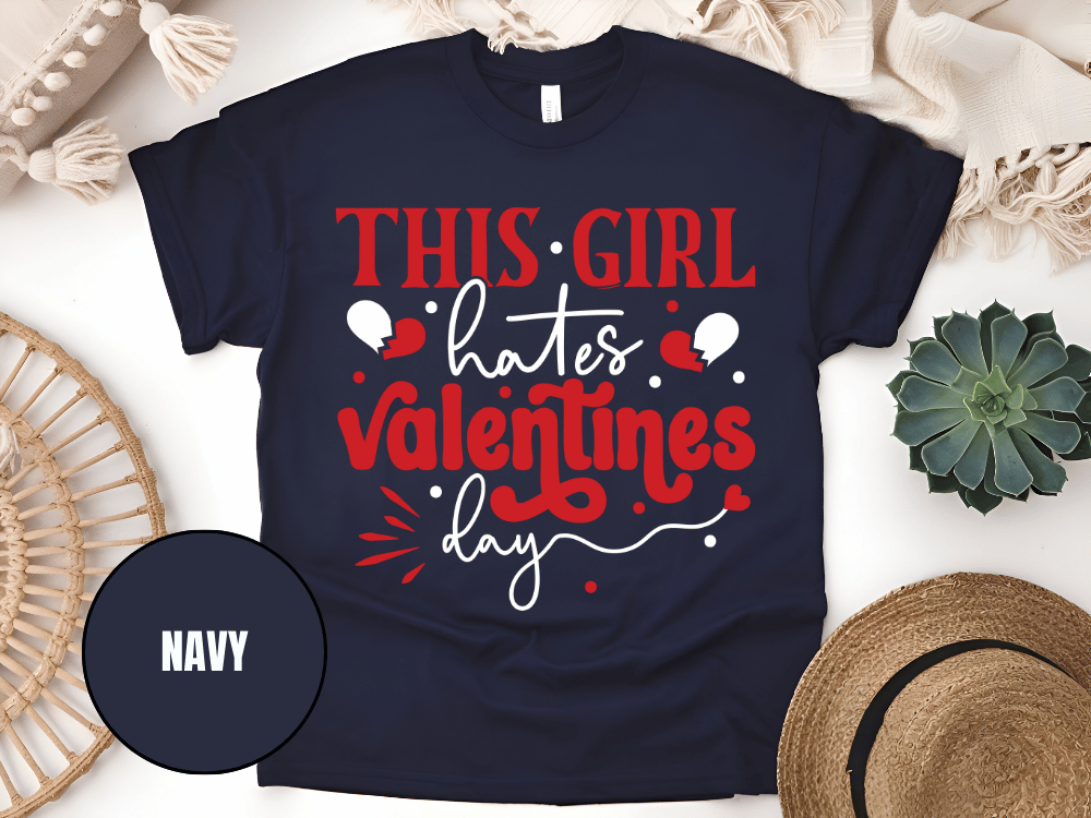 "This Girl Hates Valentine's Day" T-Shirt, (Gildan 5000) VD032