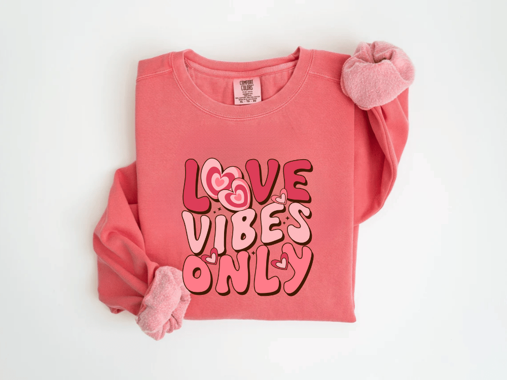 "Love Vibes Only" Valentine's Day (Comfort Color) VDS047