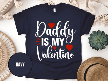 "Daddy is My Valentine, Valentine's day" T-Shirt, (Gildan 5000) VD016