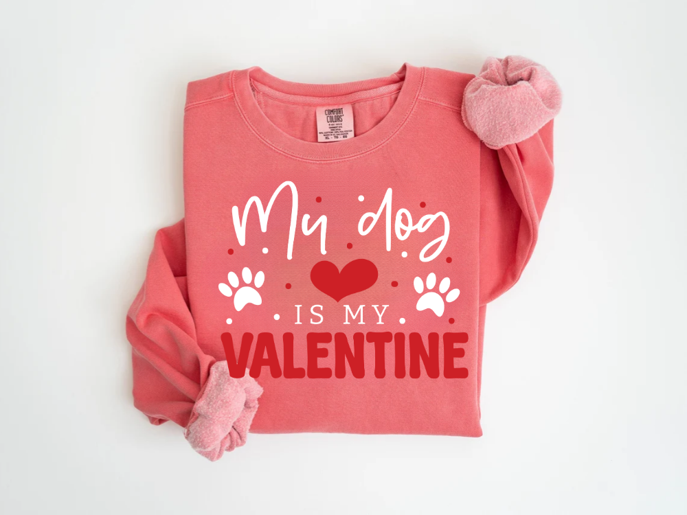 "My Dog Is My Valentine" Valentine's Day (Comfort Color) VDS038