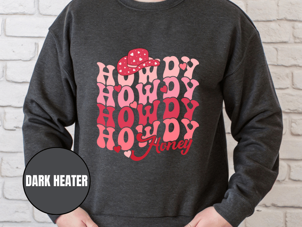 "Howdy Howdy Howdy Honey", Valentine's Day (Gildan 18000) VD042