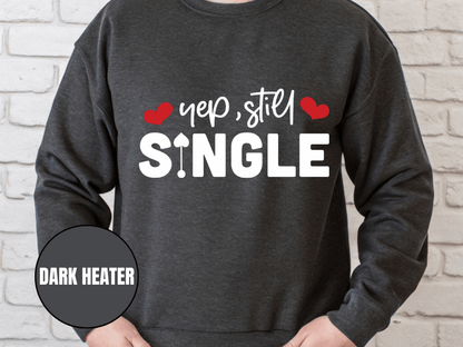 "Yep Still Single", Valentine's Day (Gildan 18000) VD037