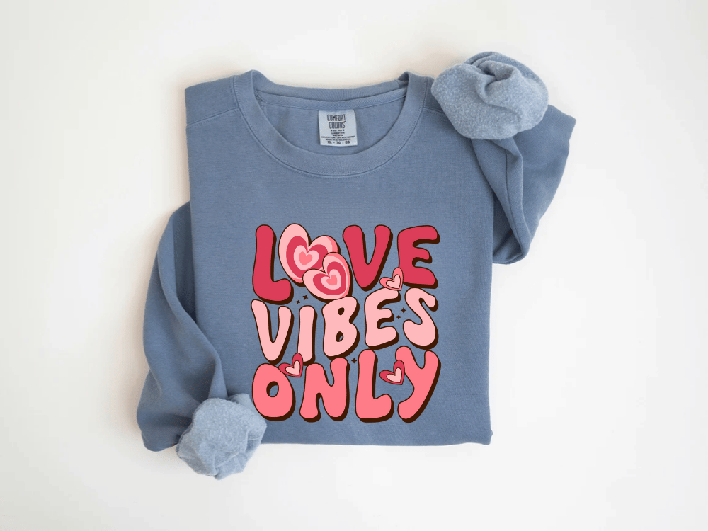 "Love Vibes Only" Valentine's Day (Comfort Color) VDS047