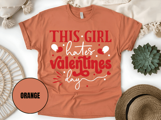 "This Girl Hates Valentine's Day" T-Shirt, (Gildan 5000) VD032