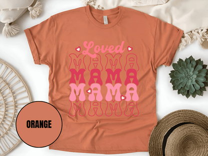 "Loved Mama Mama Mama , Valentine's Day" T-Shirt, (Gildan 5000) VD048