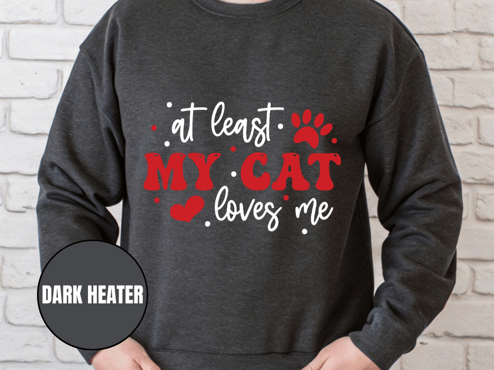 "At Least My Cat Loves Me", Valentine's Day (Gildan 18000) VD035