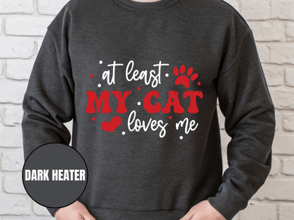 "At Least My Cat Loves Me", Valentine's Day (Gildan 18000) VD035