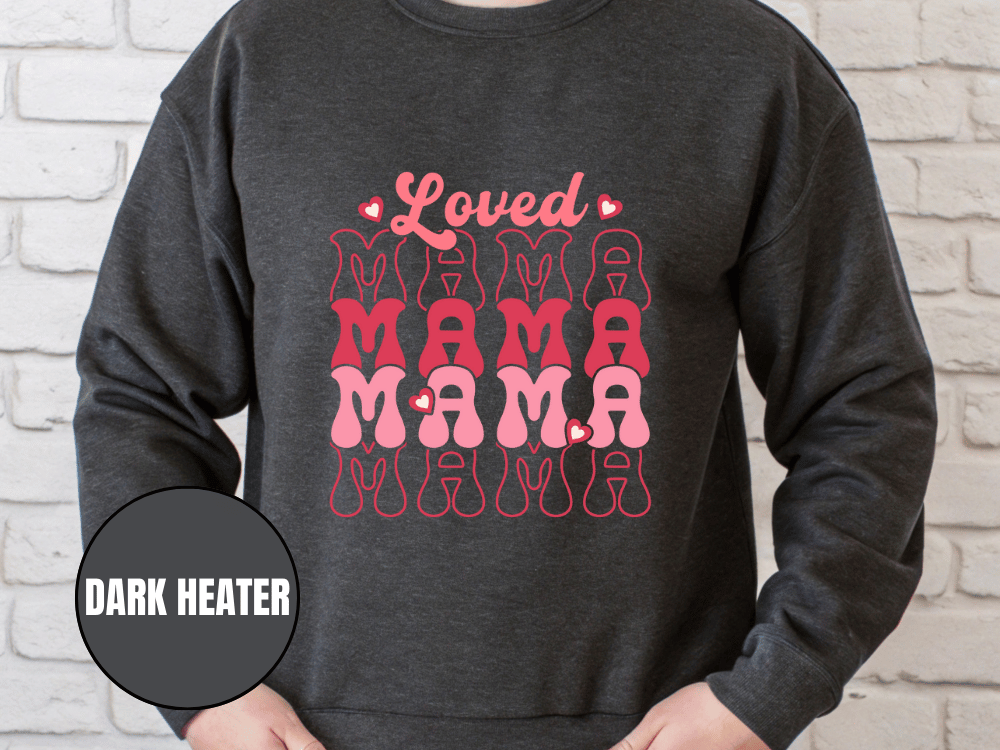 "Loved Mama Mama Mama" Valentine's Day (Gildan 18000) VD048