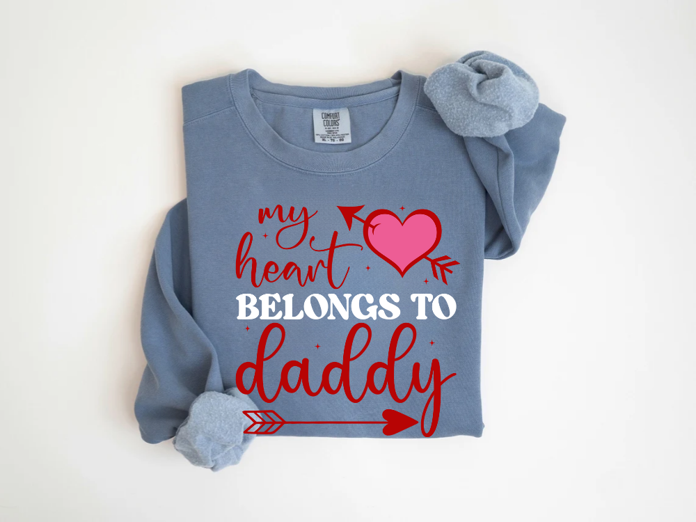"My Heart Belongs to Daddy" Valentine's Day (Comfort Color) VDS062