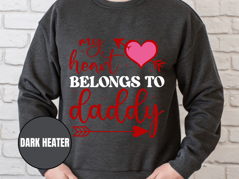 "My Heart Belongs to My Daddy" Valentine's Day (Gildan 18000) VD062