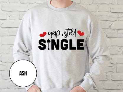"Yep Still Single", Valentine's Day (Gildan 18000) VD037