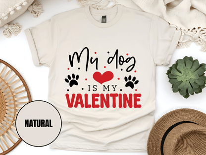 "My Dog is My Valentine, Valentine's Day" T-Shirt, (Gildan 5000) VD038