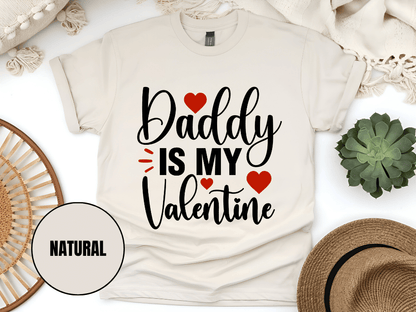 "Daddy is My Valentine, Valentine's day" T-Shirt, (Gildan 5000) VD016