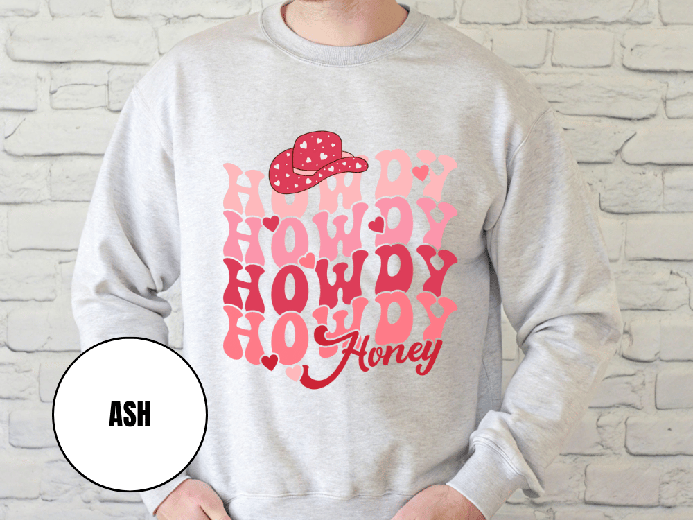 "Howdy Howdy Howdy Honey", Valentine's Day (Gildan 18000) VD042