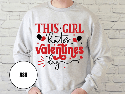 "This girl Hate Valentine's Day", Valentine's Day (Gildan 18000) VD032