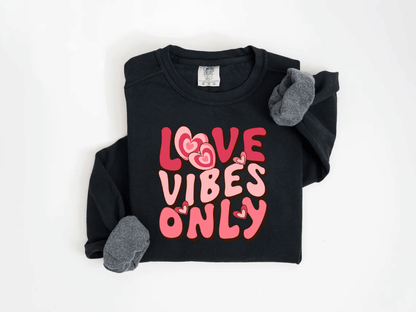 "Love Vibes Only" Valentine's Day (Comfort Color) VDS047