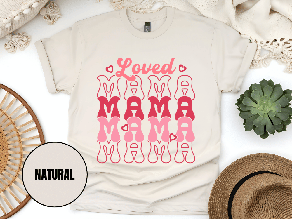 "Loved Mama Mama Mama , Valentine's Day" T-Shirt, (Gildan 5000) VD048