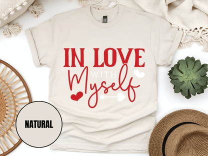 "In Love With Myself, Valentine's Day" T-Shirt, (Gildan 5000) VD036