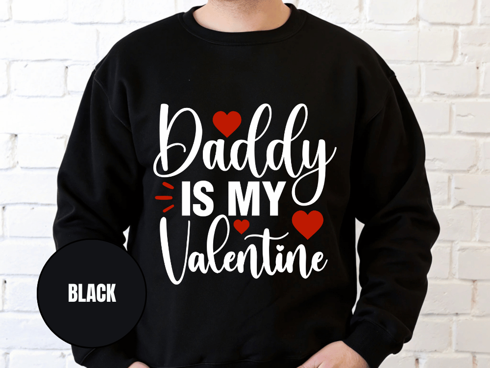 "Daddy İs My Valentine" Valentine's Day Sweatshirt, (Gildan 18000) VD016