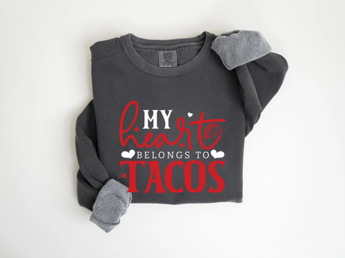 "My Heart Belongs to Tacos" Valentine's Day (Comfort Color) VDS033