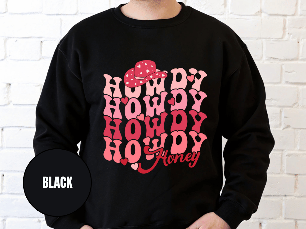 "Howdy Howdy Howdy Honey", Valentine's Day (Gildan 18000) VD042