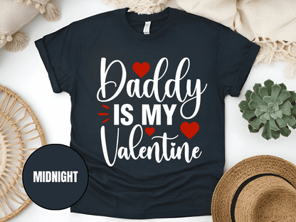 "Daddy is My Valentine, Valentine's day" T-Shirt, (Gildan 5000) VD016