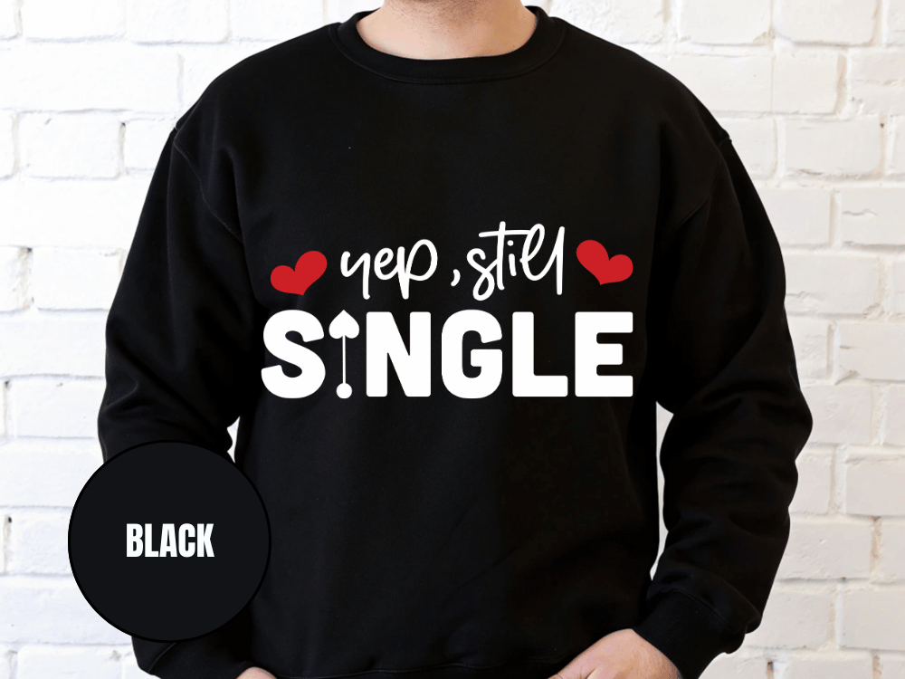 "Yep Still Single", Valentine's Day (Gildan 18000) VD037