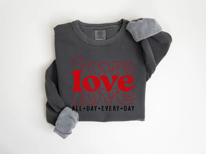 "Love All Day Every Day" Valentine's Day (Comfort Color) VDS061
