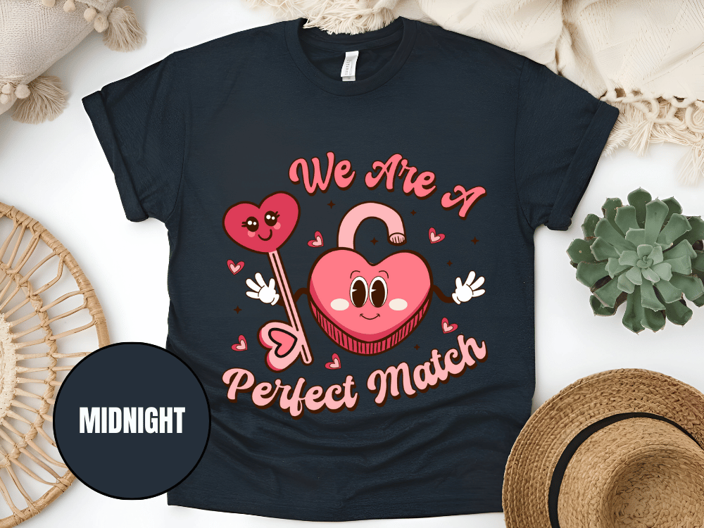 "We Are A Perfect Macth , Valentine's Day" T-Shirt, (Gildan 5000) VD049