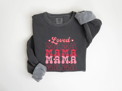"Loved Mama" Valentine's Day (Comfort Color) VDS048