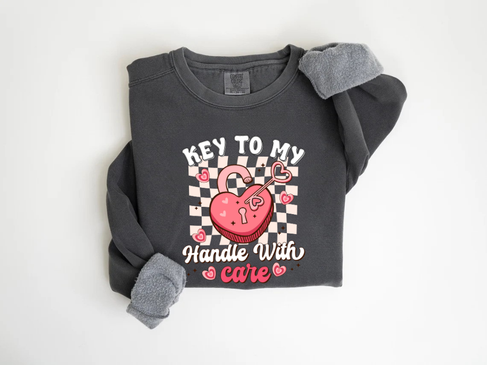 "Key to My Heart,Handle With Care" Valentine's Day (Comfort Color) VDS045