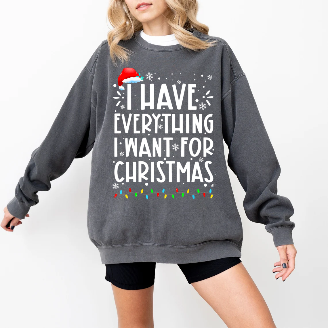 "I Have Everything I want For christmas" For Christmas Shirt, Funny Christmas Matching Shirts