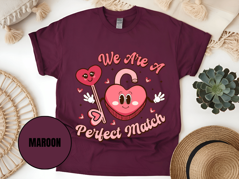"We Are A Perfect Macth , Valentine's Day" T-Shirt, (Gildan 5000) VD049