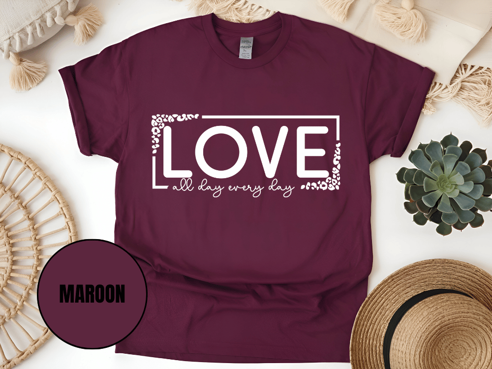 "Love All day Every Day Valentine's day" T-Shirt, (Gildan 5000) VD014