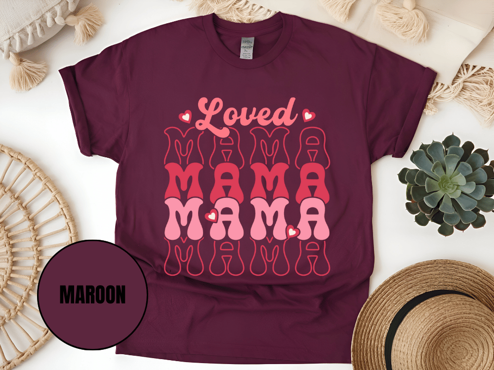 "Loved Mama Mama Mama , Valentine's Day" T-Shirt, (Gildan 5000) VD048