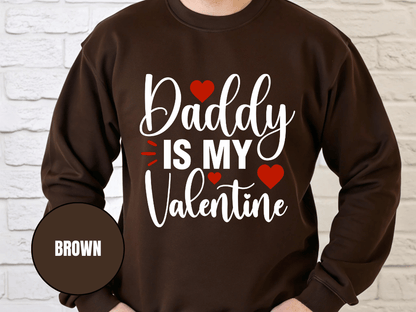 "Daddy İs My Valentine" Valentine's Day Sweatshirt, (Gildan 18000) VD016