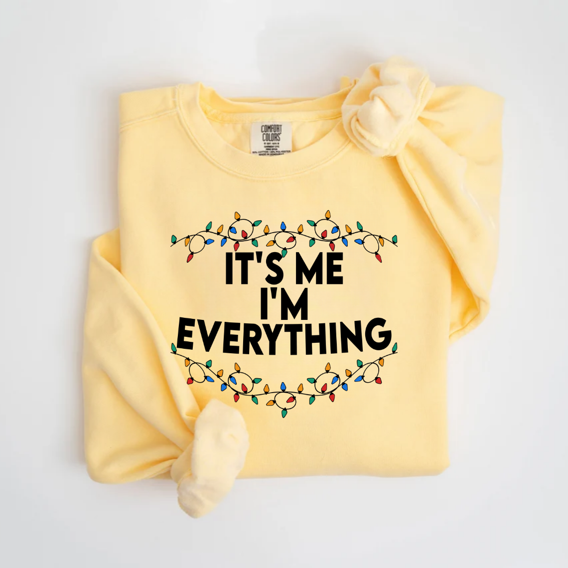 "It's me I'm Everything" For Christmas Shirt, Funny Christmas Matching Shirts (Confort Colors-1566)