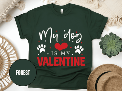 "My Dog is My Valentine, Valentine's Day" T-Shirt, (Gildan 5000) VD038