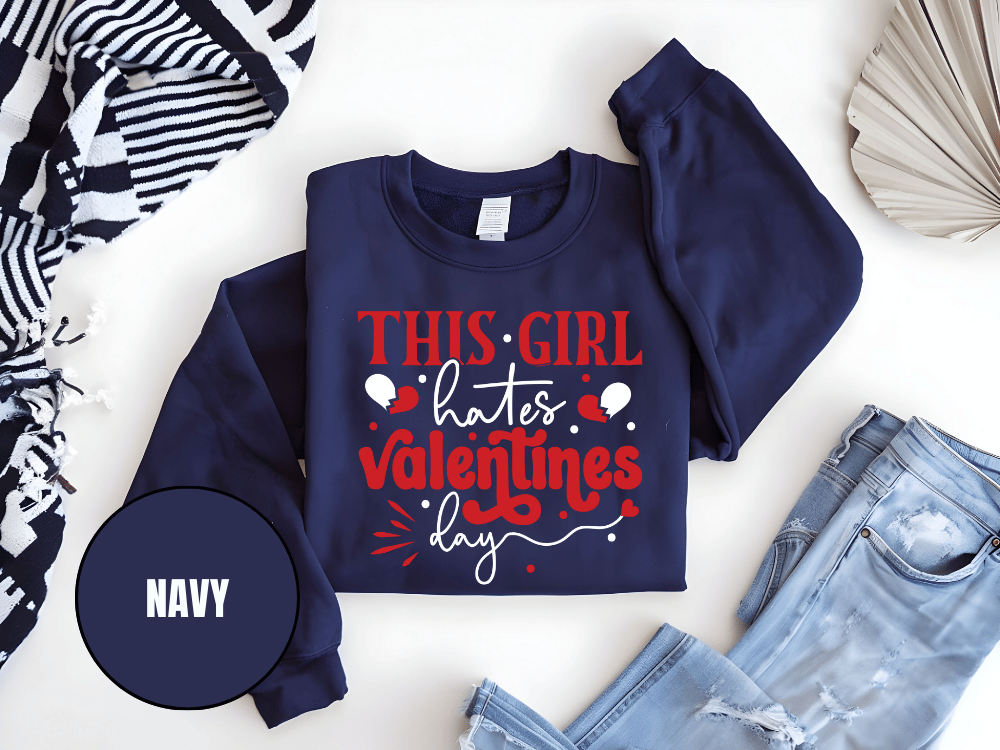 "This girl Hate Valentine's Day", Valentine's Day (Gildan 18000) VD032