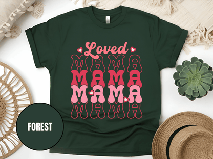 "Loved Mama Mama Mama , Valentine's Day" T-Shirt, (Gildan 5000) VD048