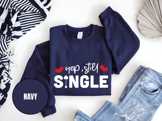 "Yep Still Single", Valentine's Day (Gildan 18000) VD037