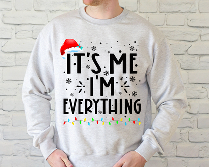 "It'is me I'm Everything" For Christmas Shirt, (Gildan 18000)
