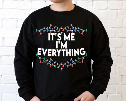 "It'is me I'm Everything" For Christmas Shirt, (Gildan 18000)