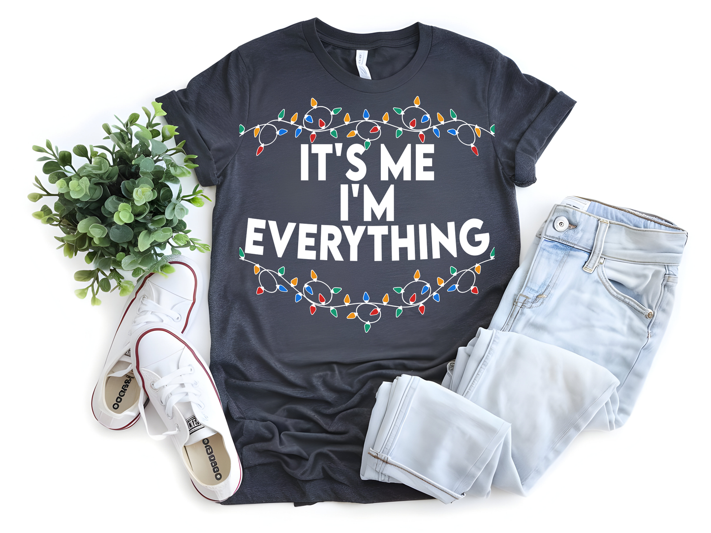 "It'is me I'm Everything" For Christmas Shirt, (Gildan 5000)