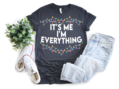"It'is me I'm Everything" For Christmas Shirt, (Gildan 5000)