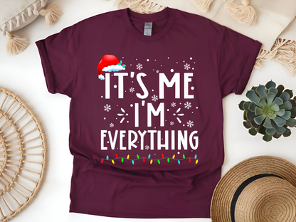 "It'is me I'm Everything" For Christmas Shirt, (Gildan 5000)