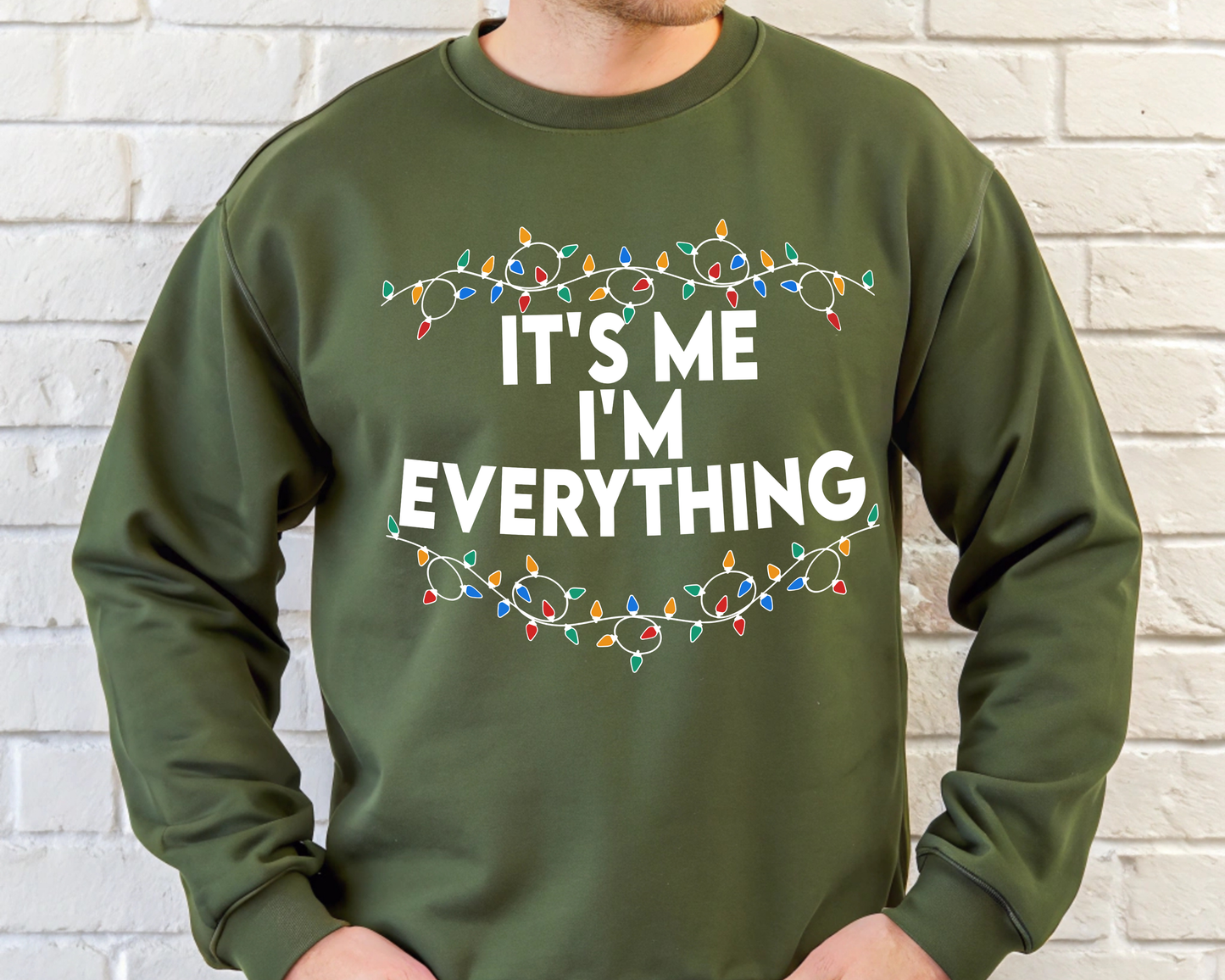 "It'is me I'm Everything" For Christmas Shirt, (Gildan 18000)